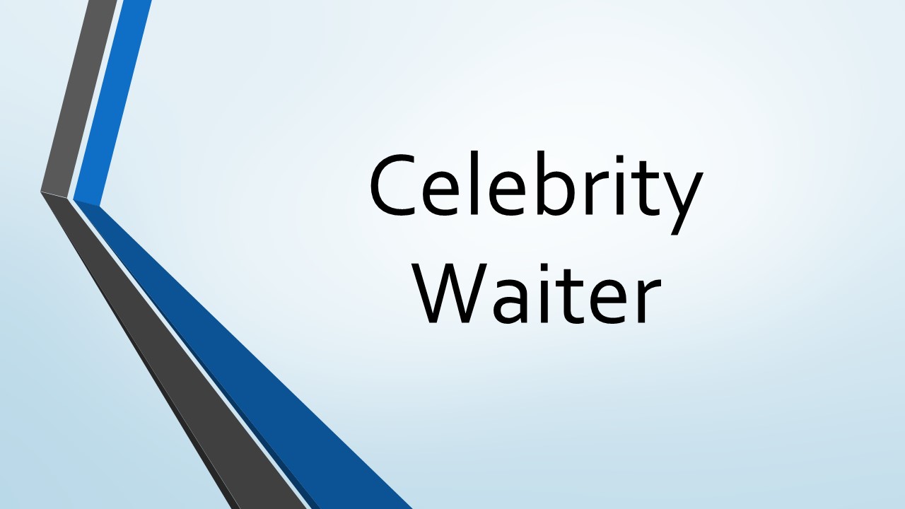 Celebrity Waiter